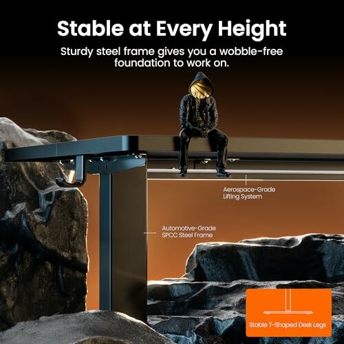 Sturdy steel frame with aerospace-grade lifting system and stable T-shaped desk legs, featuring a person sitting on top.